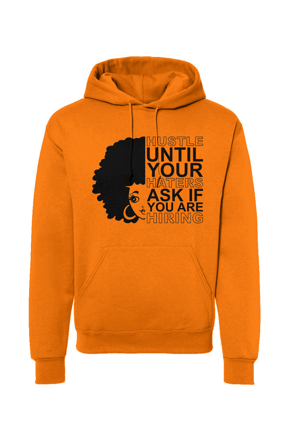 Hustle Until Your Haters Ask Drawstring Hooded Sweatshirt.