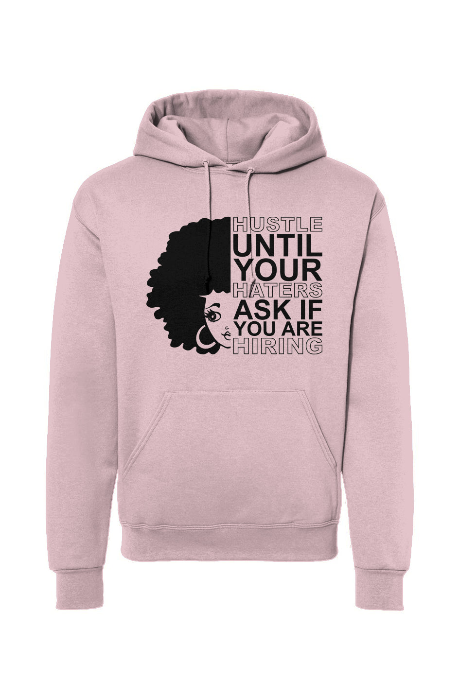 Hustle Until Your Haters Ask Drawstring Hooded Sweatshirt.