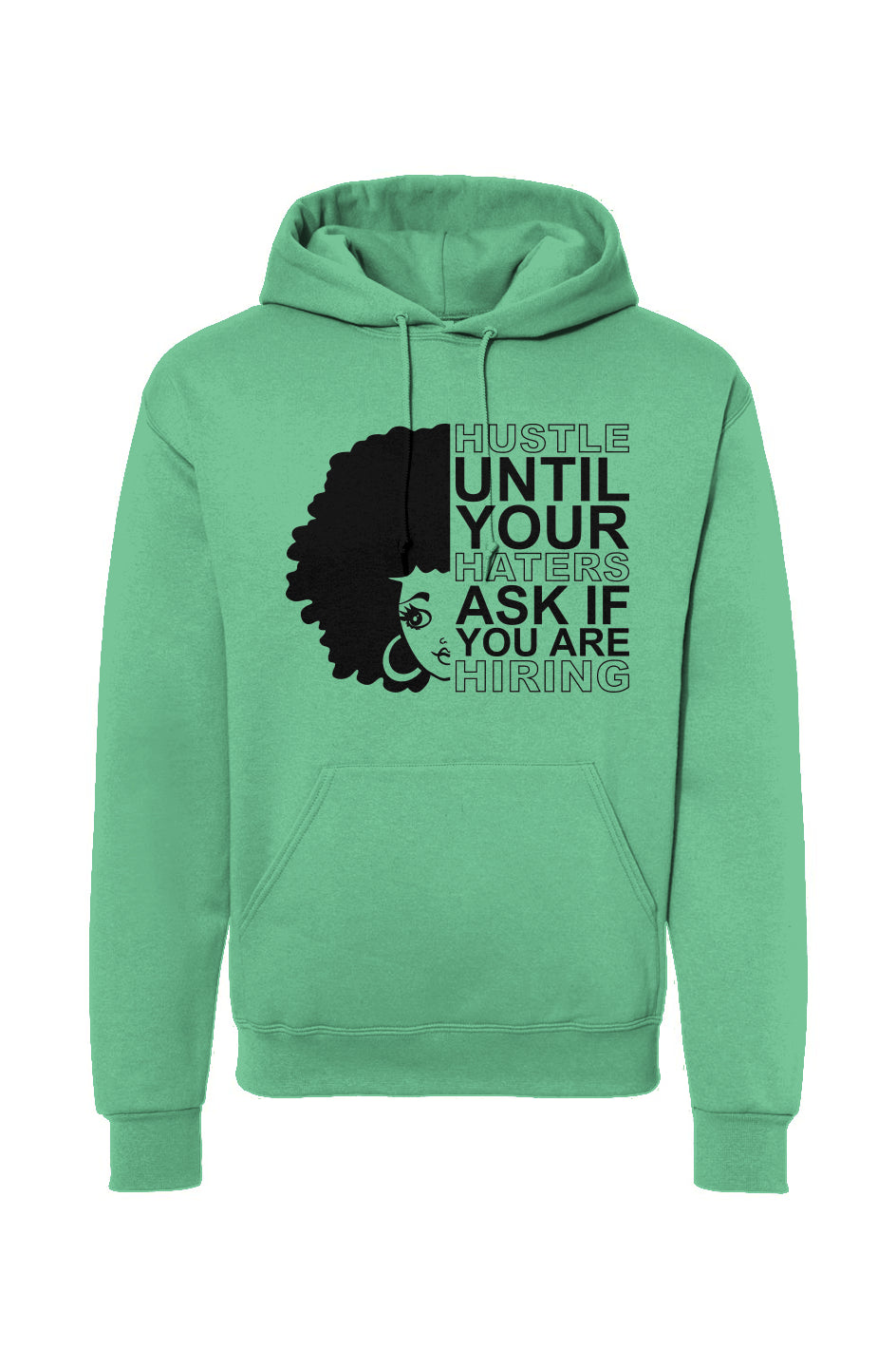 Hustle Until Your Haters Ask Drawstring Hooded Sweatshirt.