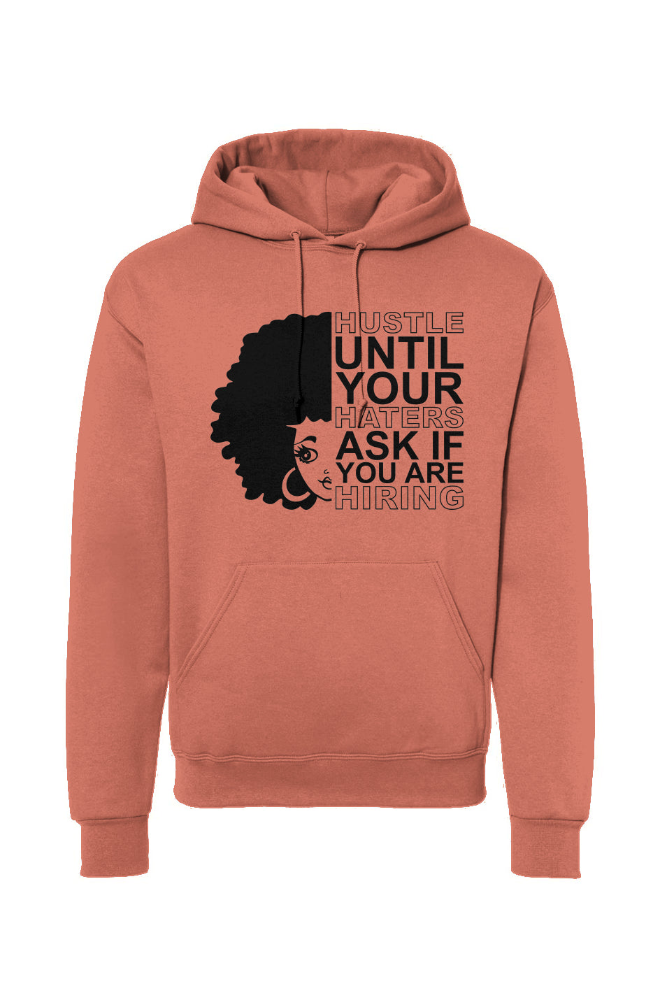 Hustle Until Your Haters Ask Drawstring Hooded Sweatshirt.