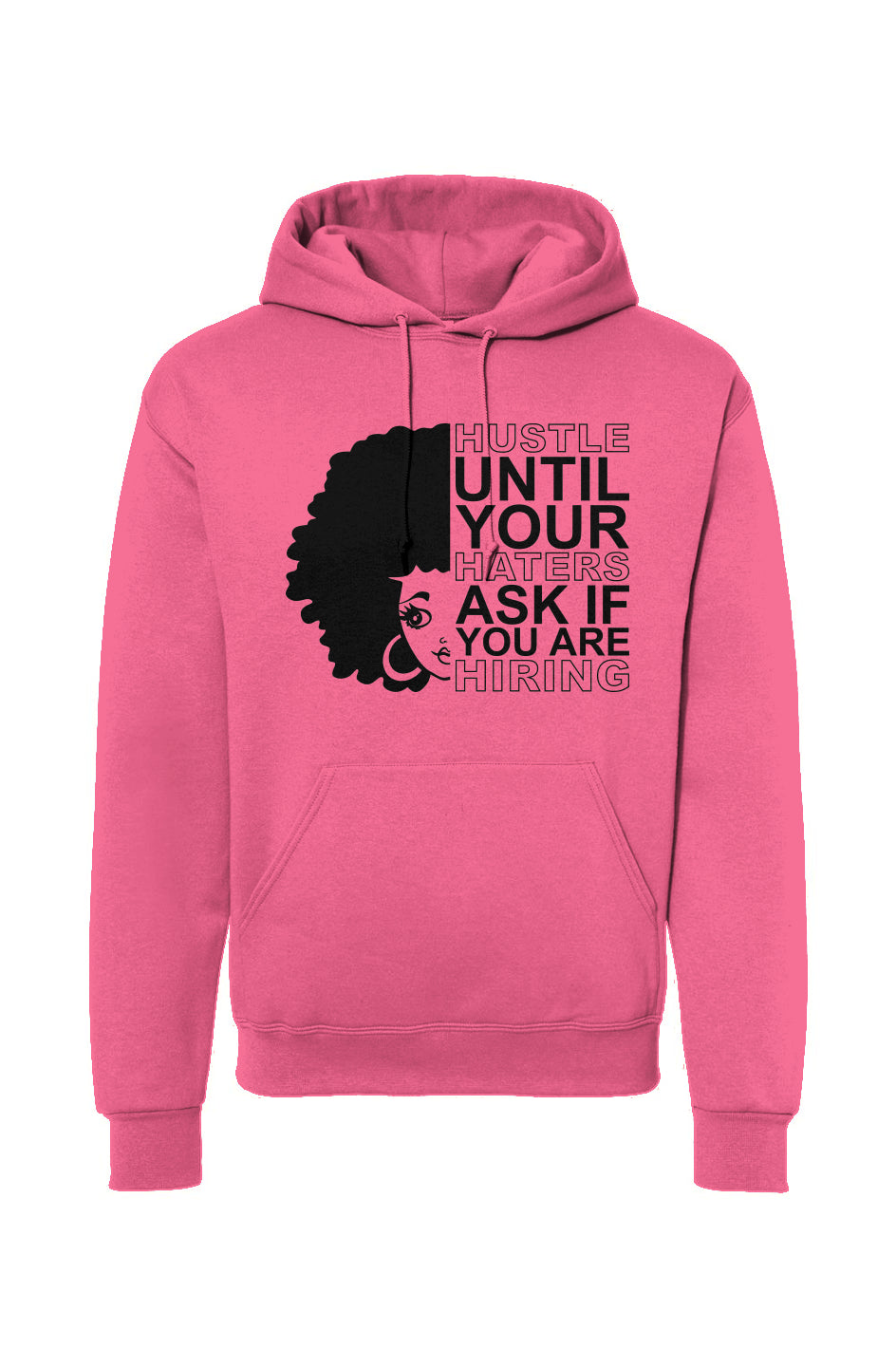 Hustle Until Your Haters Ask Drawstring Hooded Sweatshirt.