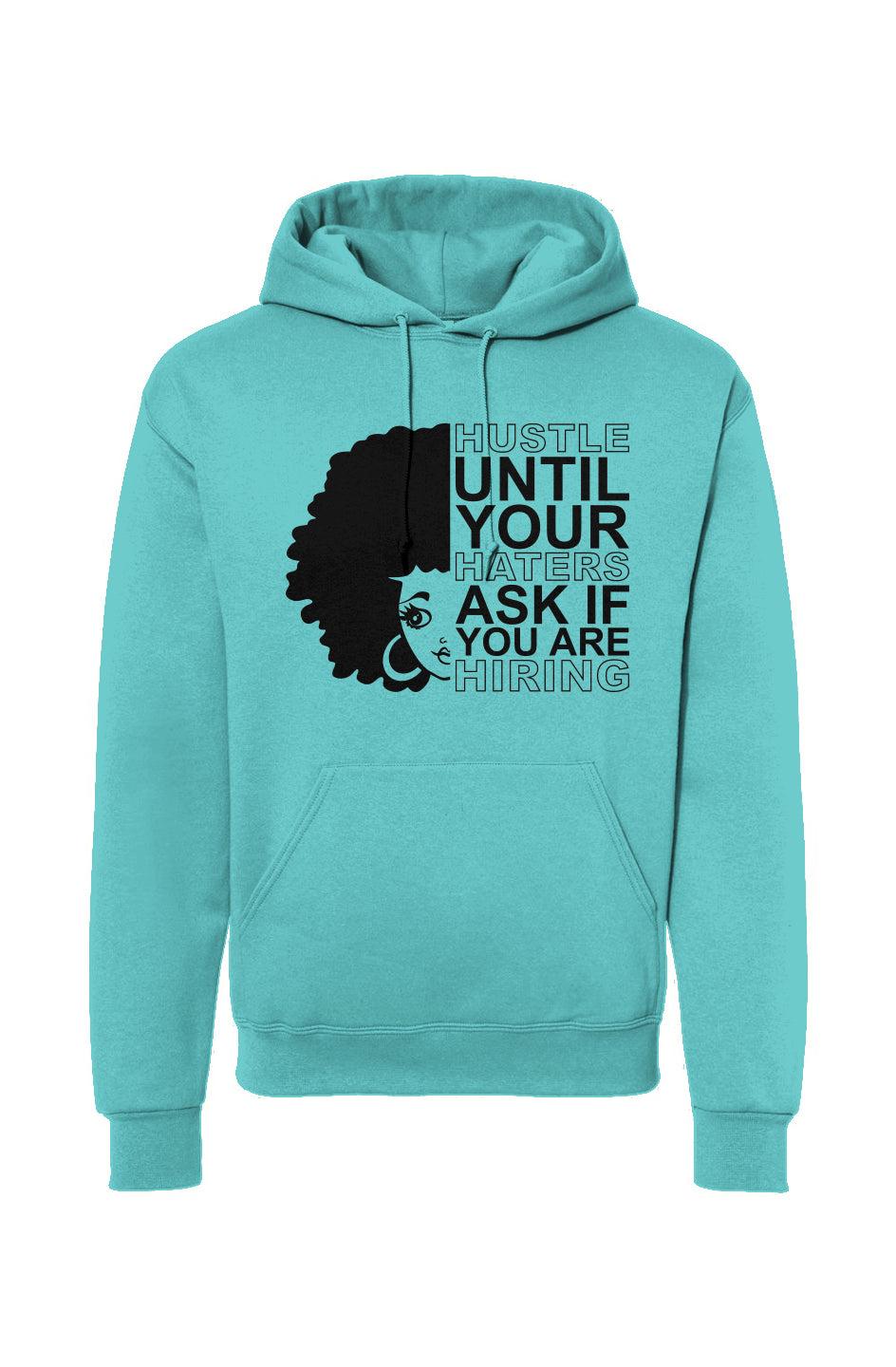 Hustle Until Your Haters Ask Drawstring Hooded Sweatshirt.