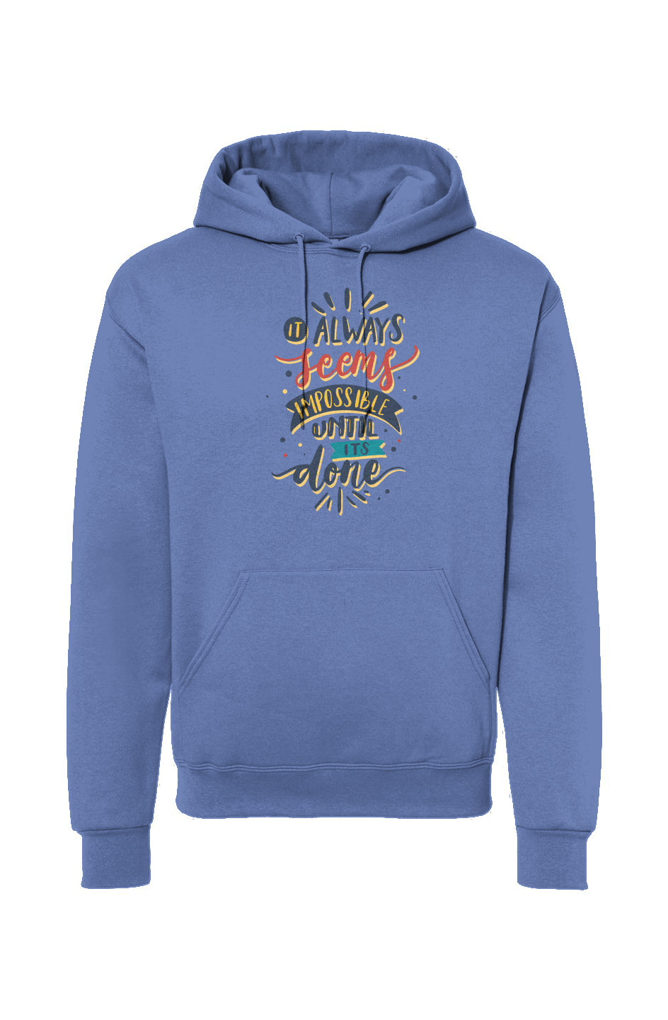 It Always Seems Impossible Until It’s Done Drawstring Hooded Sweatshirt