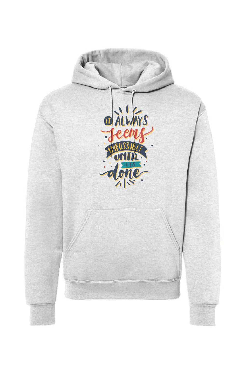 It Always Seems Impossible Until It’s Done Drawstring Hooded Sweatshirt