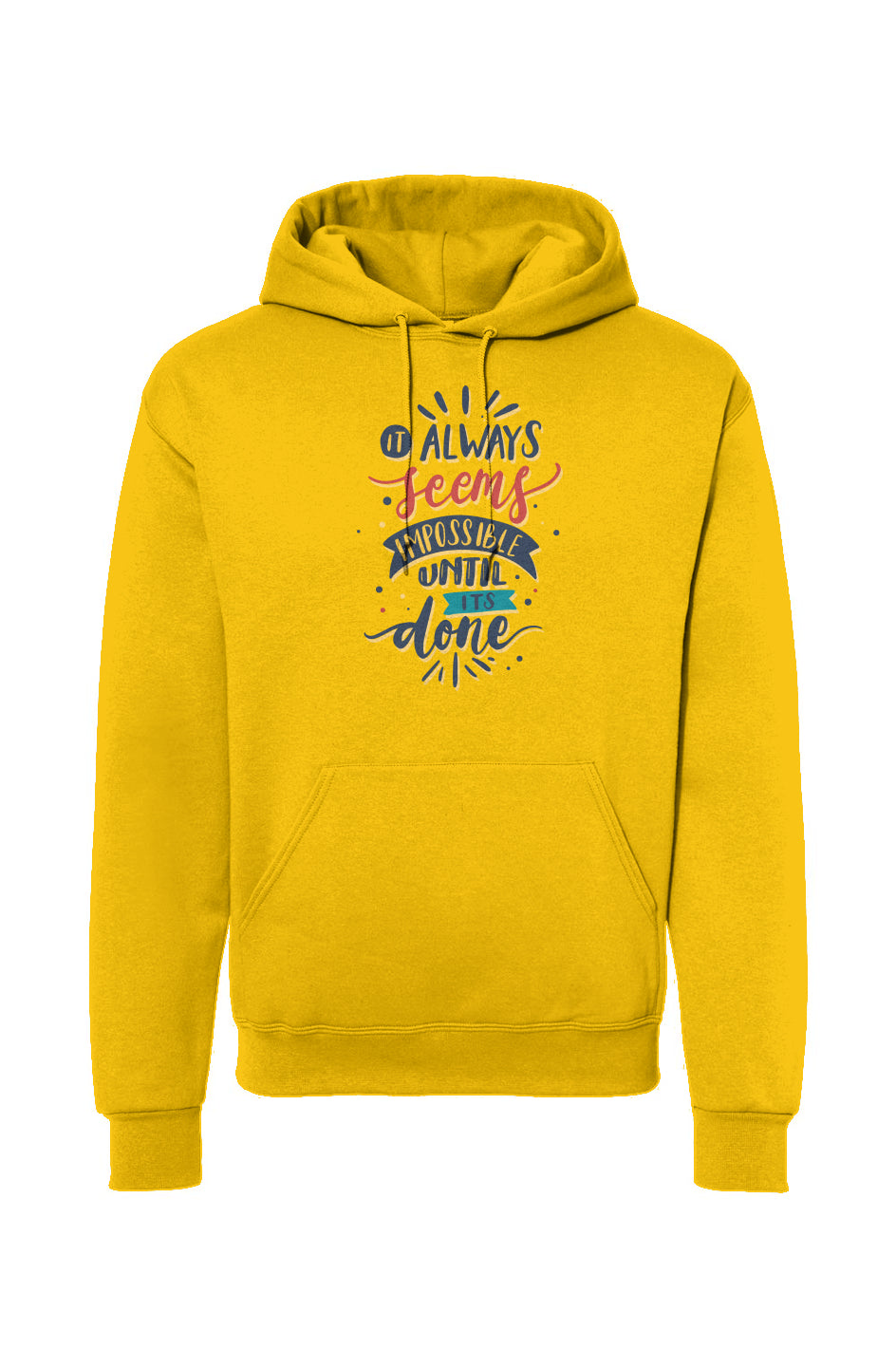 It Always Seems Impossible Until It’s Done Drawstring Hooded Sweatshirt