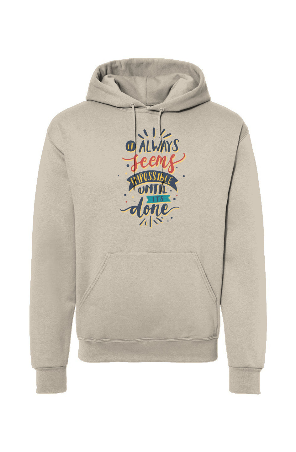It Always Seems Impossible Until It’s Done Drawstring Hooded Sweatshirt