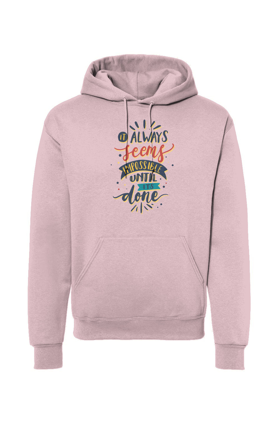 It Always Seems Impossible Until It’s Done Drawstring Hooded Sweatshirt