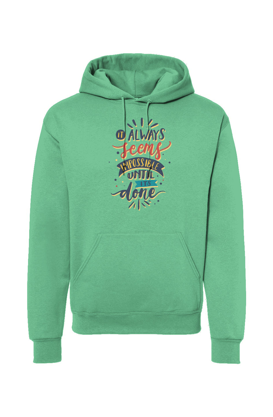It Always Seems Impossible Until It’s Done Drawstring Hooded Sweatshirt