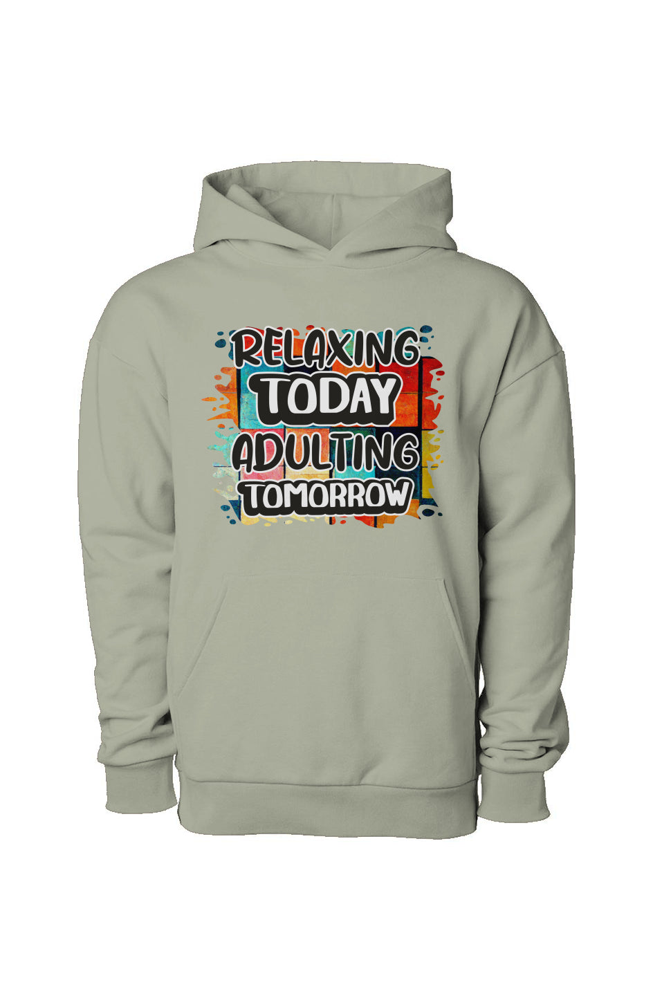 Relaxing Today Adulting Tomorrow Pullover Hooded Sweatshirt
