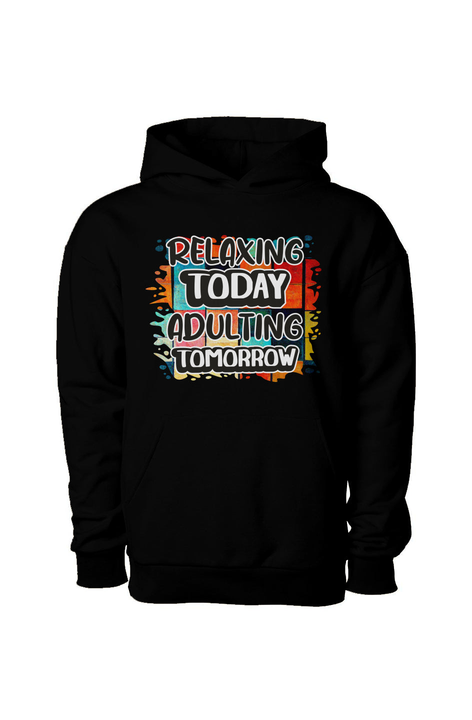 Relaxing Today Adulting Tomorrow Pullover Hooded Sweatshirt