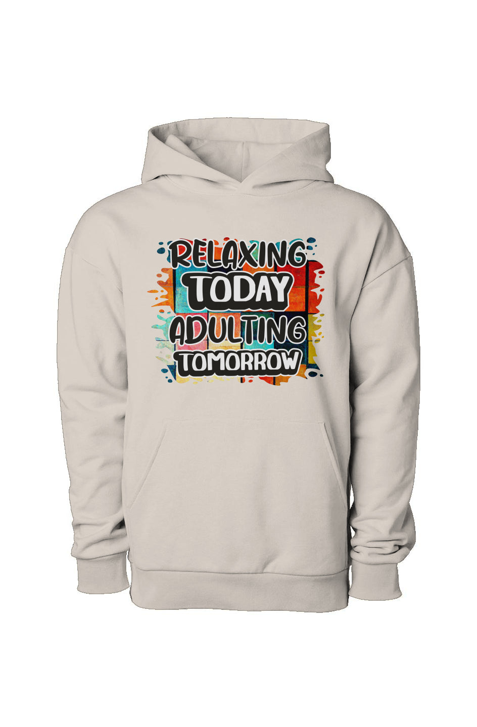 Relaxing Today Adulting Tomorrow Pullover Hooded Sweatshirt