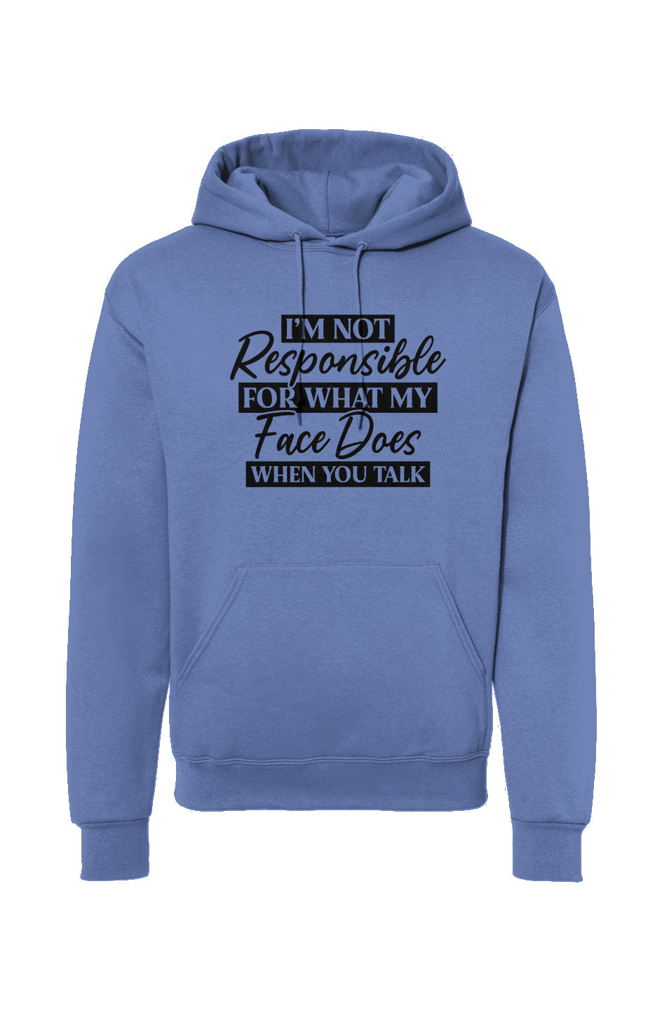 I'm Not Responsible For My Face Drawstring Hooded Sweatshirt