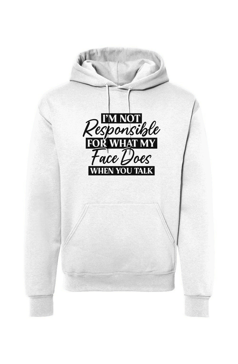 I'm Not Responsible For My Face Drawstring Hooded Sweatshirt