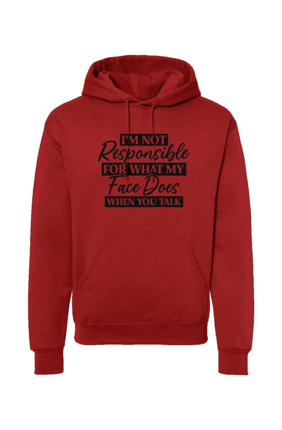 I'm Not Responsible For My Face Drawstring Hooded Sweatshirt
