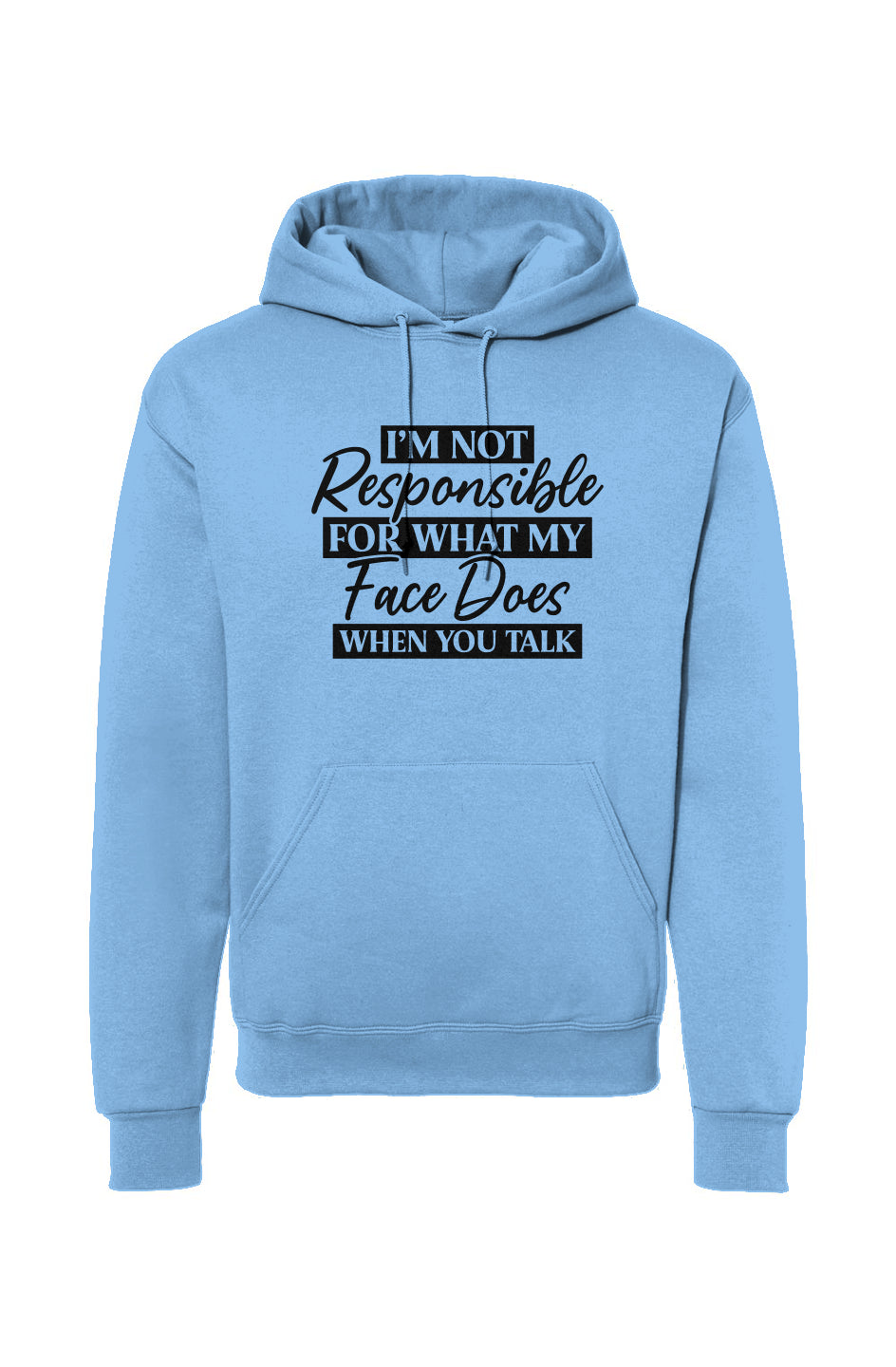 I'm Not Responsible For My Face Drawstring Hooded Sweatshirt