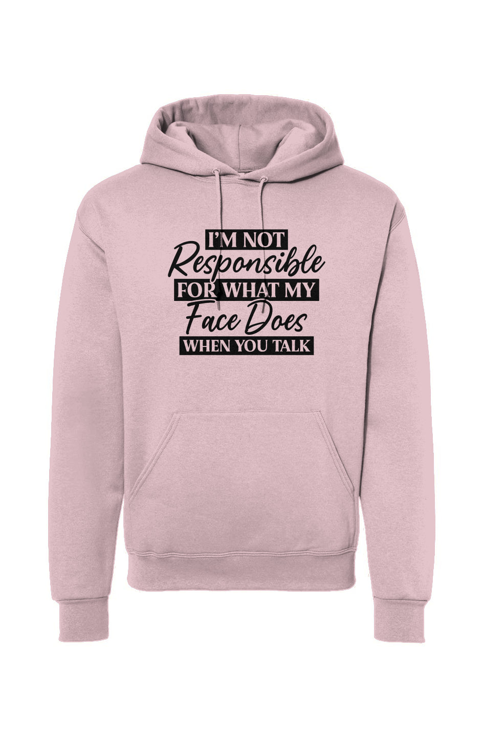 I'm Not Responsible For My Face Drawstring Hooded Sweatshirt