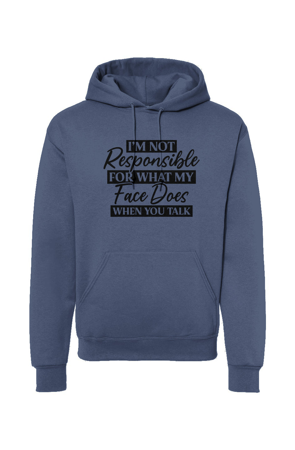 I'm Not Responsible For My Face Drawstring Hooded Sweatshirt