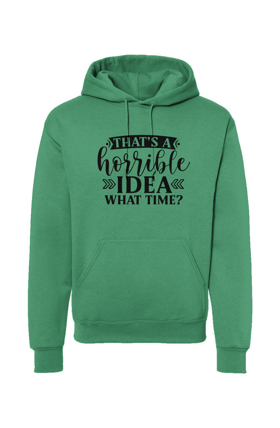 That's A Horrible Idea Drawstring Hooded Sweatshirt