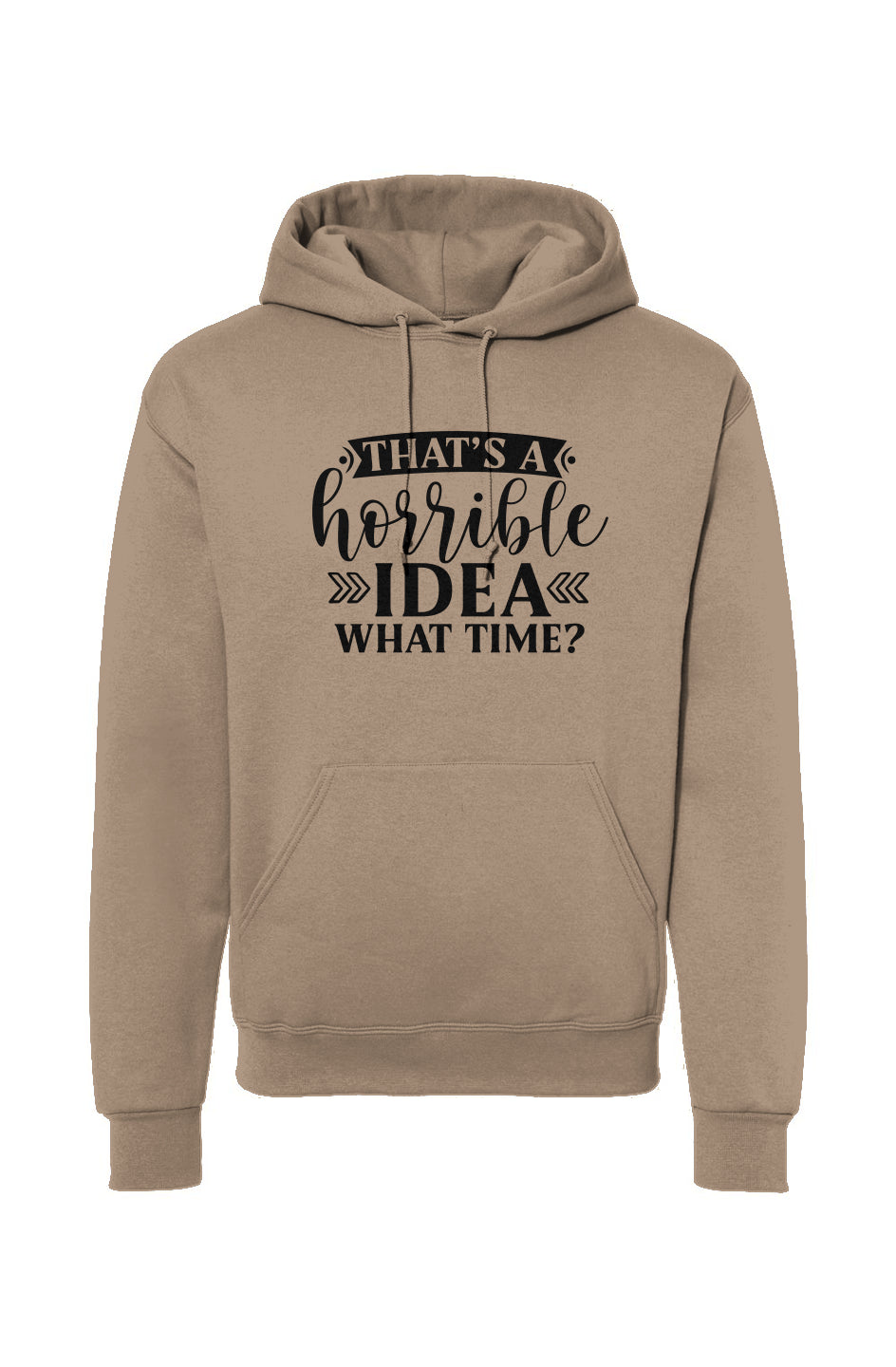 That's A Horrible Idea Drawstring Hooded Sweatshirt