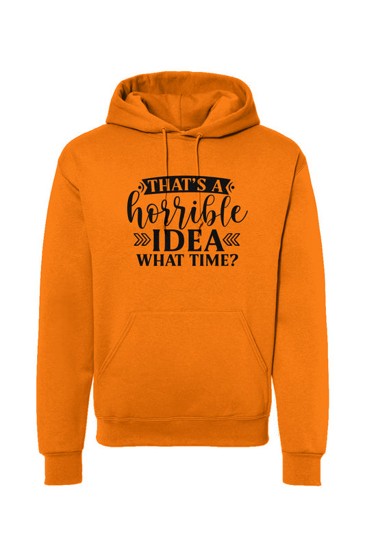 That's A Horrible Idea Drawstring Hooded Sweatshirt