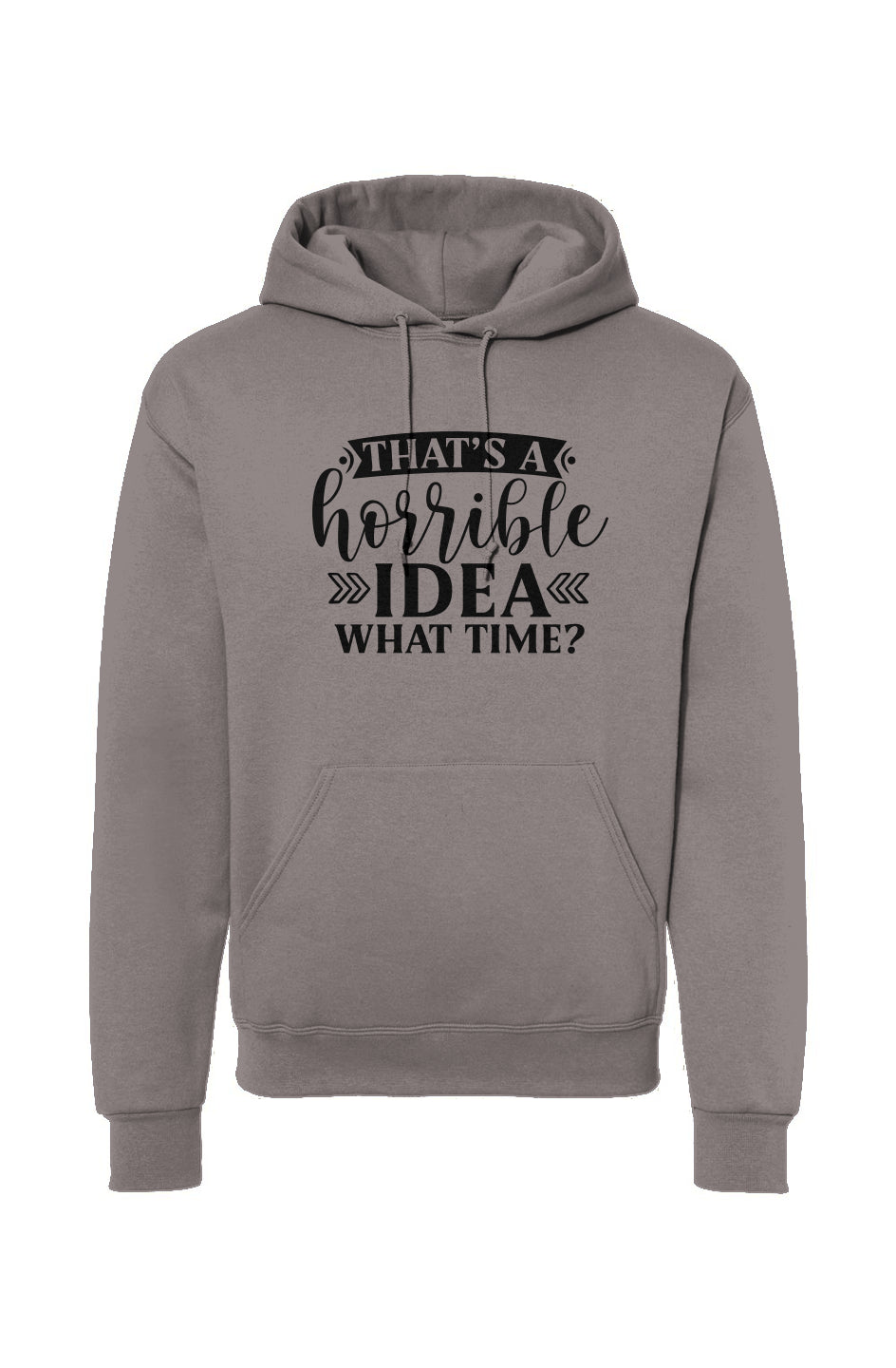 That's A Horrible Idea Drawstring Hooded Sweatshirt