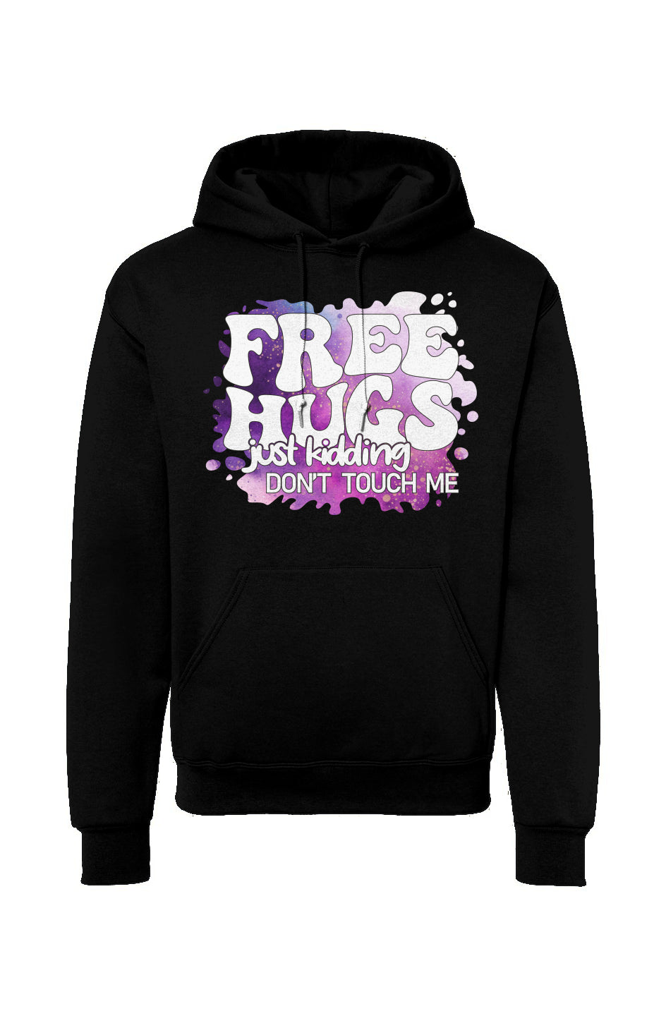 Free Hugs Just Kidding Don’t Touch Me Drawstring Hooded Sweatshirt
