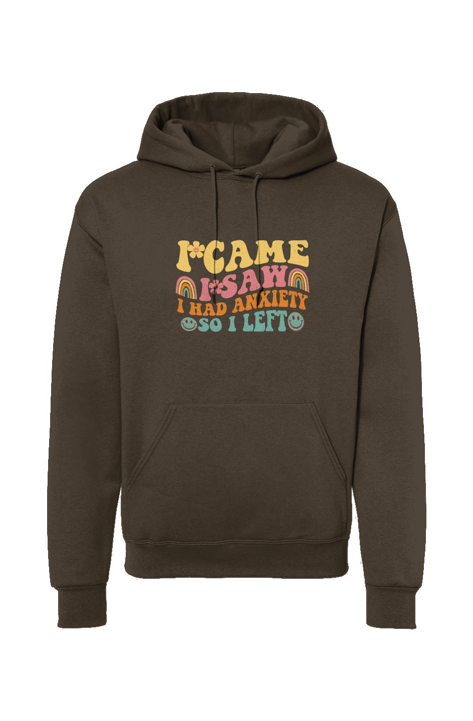 I Came I Saw I Had Anxiety So I Left Drawstring Hooded Sweatshirt