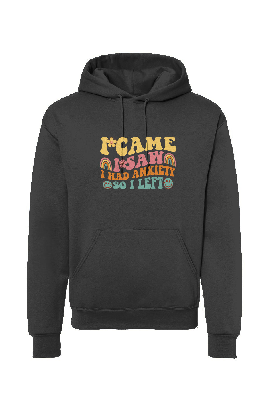 I Came I Saw I Had Anxiety So I Left Drawstring Hooded Sweatshirt