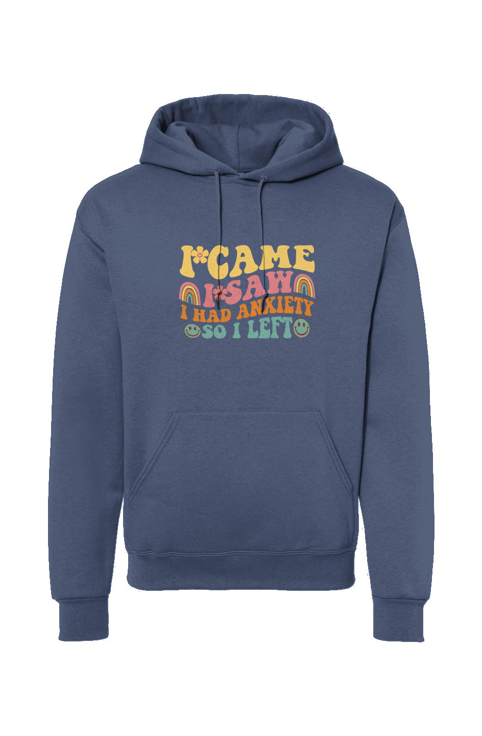 I Came I Saw I Had Anxiety So I Left Drawstring Hooded Sweatshirt